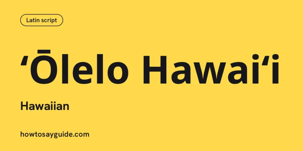 ʻŌlelo Hawaiʻi, Hawaiian