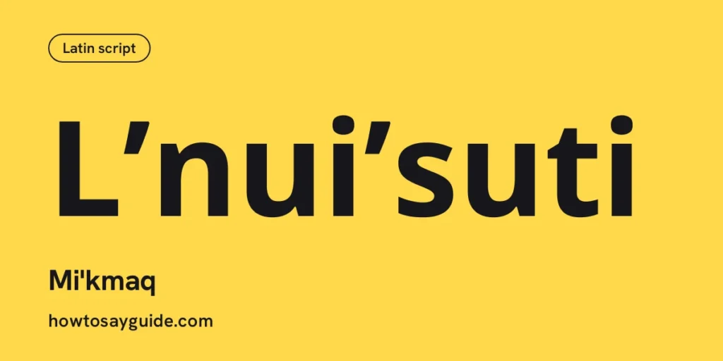 Lʼnuiʼsuti, Mi'kmaq